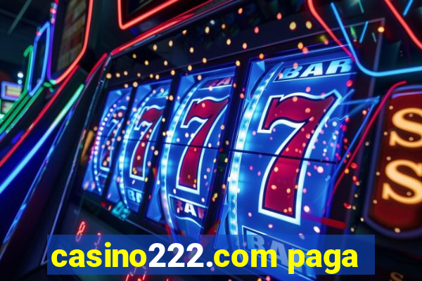 casino222.com paga